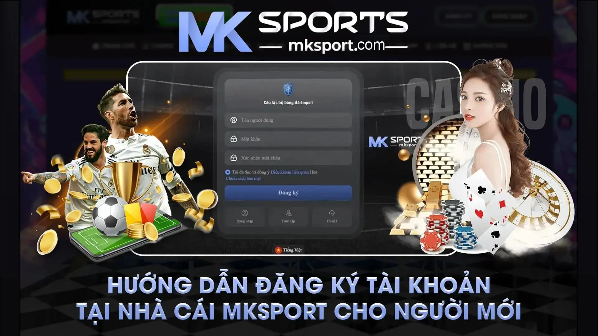 Các bước đăng ký tài khoản để trải nghiệm game tại nhà cái Mksport